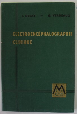 ELECTROENCEPHALOGRAPHIE CLINIQUE par J. DELAY et G. VERDEAUX , 1966 foto