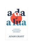 A da și a lua : O abordare revoluționară a succesului - Paperback - Adam Grant - Publica