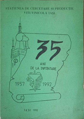 STATIUNEA DE CERCETARE SI PRODUCTIE VITI-VINICOLA IASI. 35 ANI DE LA INFIINTARE-COLECTIV-251287 foto
