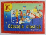 CAIET DE EDUCATIE PLASTICA , CLASA A IV-A de VASILE MIHALACHE si ANA RUSESCU , 1999