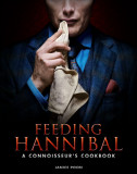 Feeding Hannibal: A Connoisseur&#039;s Cookbook