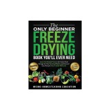 The Only Beginner Freeze Drying Book You'll Ever Need