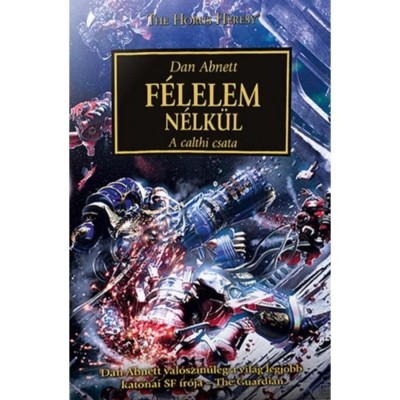 F&amp;eacute;lelem n&amp;eacute;lk&amp;uuml;l - A calthi csata - Dan Abnett foto
