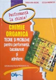 Chimie organica. Teorie si probleme pentru performanta, bacalaureat si admitere - Paraschiva Arsene, Cecilia Marinescu