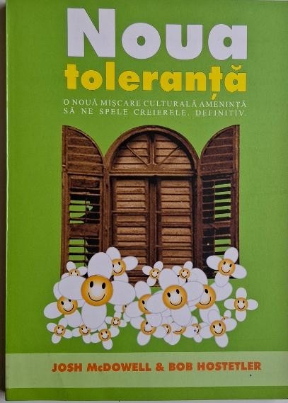 Noua toleranta &ndash; Josh McDowell, Bob Hostetler