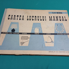 CARTEA LUCRULUI MANUAL / VOL. II / ILIE MIREA / 1958 *