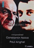 Corespondenta Paul Anghel - 2023 - Constantin Noica (AR2)