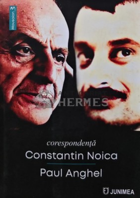 Corespondenta Paul Anghel - 2023 - Constantin Noica (AR2) foto