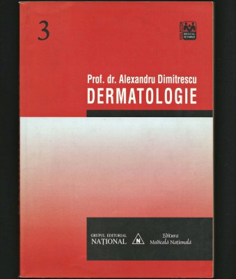 DERMATOLOGIE - PROF. DR. ALEXANDRU DIMITRESCU - EDITURA MEDICALĂ NAȚIONALĂ foto