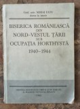 Mihai Fatu-Biserica rom&acirc;nească din nord-vestul țării sub ocupația horthystă 1940-1944