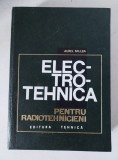 Electrotehnica pentru radiotehnicieni - Aurel Millea