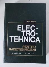 Electrotehnica pentru radiotehnicieni - Aurel Millea