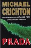 Michael Crichton - Prada, Carti Beletristica SF, 2002, 440 pagini, Romana, Brosata, Buna stare