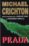 Michael Crichton - Prada, Carti Beletristica SF, 2002, 440 pagini, Romana, Brosata, Buna stare
