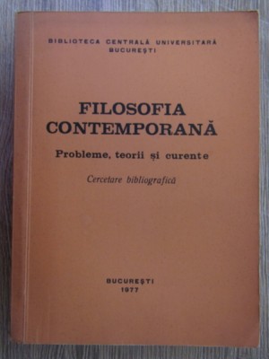 Filosofia contemporana. Probleme, teorii si curente 1977 foto