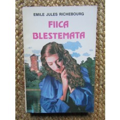 Fiica blestemată - Emile Jules Richebourg