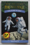 PORTALUL MAGIC : CALATORIE PE LUNA de MARY POPE OSBORNE , ilustratii de SAL MURDOCA , 2018