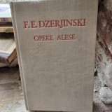 Opere alese - F.E. Dzerjinski