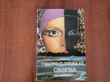 Obsesia de Lloyd C.Douglas