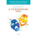 A tudatoss&aacute;g j&aacute;t&eacute;ka - Lenni vagy nem lenni...? - Saint-Germain Adamus