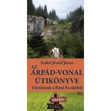 Az &Aacute;rp&aacute;d-vonal &uacute;tik&ouml;nyve - T&ouml;rt&eacute;netek a F&uuml;sti Fecsk&eacute;ből - Szab&oacute; J&oacute;zsef J&aacute;nos