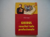 Ghidul reusitei tale profesionale - Yvon Dalat