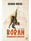 Cumpara ieftin Boran. Dumnezeul subteran/George Moise