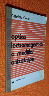 Optica electromagnetica a mediilor anizotrope - Gabriela Cone foto