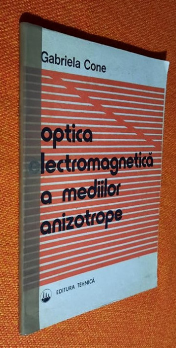 Optica electromagnetica a mediilor anizotrope - Gabriela Cone