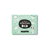 Why You're So Amazing, Dad: A Book Made by Me