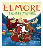 Elmore salvează Crăciunul - Paperback - Dev Petty - Bookzone