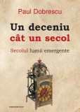 Un deceniu cat un secol | Paul Dobrescu
