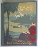 DIE WUNDER DER WELT ( MINUNILE LUMII ) von ERNST VON HESSE - WARTEGG *PREZINTA HALOURI DE APA