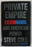 PRIVATE EMPIRE , EXXON MOBIL AND AMERICAN POWER by STEVE COLL , 2012 , PREZINTA URME DE UZURA SI DE INDOIRE *