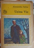 Uzina Vie - Alexandru Sahia, 1971, Editura Ion Creanga, Biblioteca Scolarului, Roman