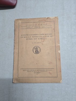 Acțiunea și forma sapei rotary &amp;icirc;n rocile formațiunilor de petrol din Rom&amp;acirc;nia - Ion Basgan - 1932 foto
