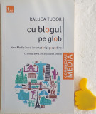 Cu blogul pe glob New Media intre inventatori si gospodine Raluca Tudor
