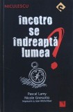 Incotro se indreapta lumea - Pascal Lamy, Nicole Gnesotto