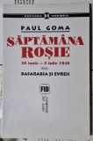 Paul Goma - Săptăm&acirc;na roșie / Basarabia și evreii