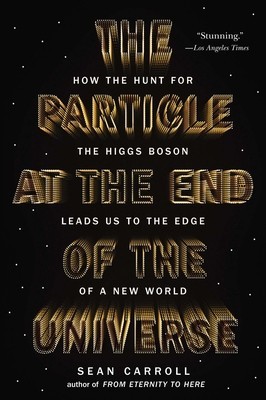 The Particle at the End of the Universe: How the Hunt for the Higgs Boson Leads Us to the Edge of a New World foto
