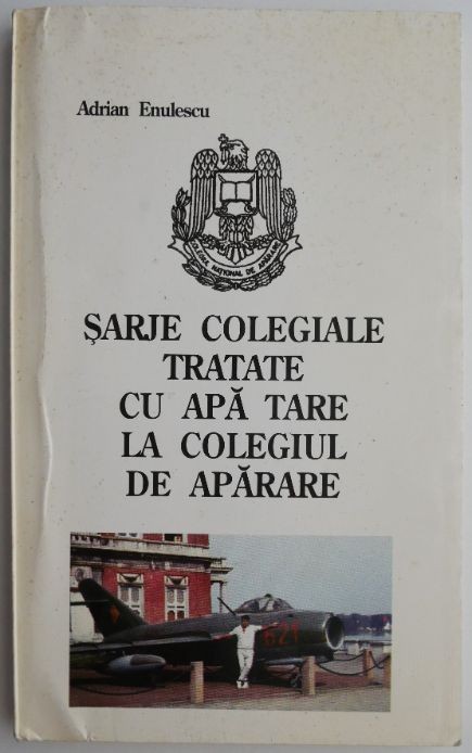 Sarje colegiale tratate cu apa tare la Colegiul de Aparare &ndash; Adrian Enulescu