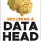 Becoming a Data Head: How to Think, Speak, and Understand Data Science, Statistics, and Machine Learning