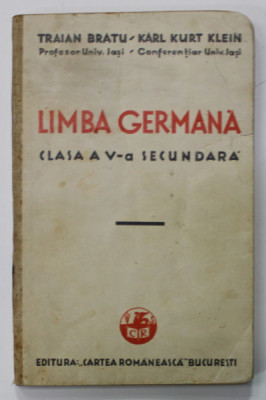 LIMBA GERMANA , CLASA A V-A SECUNDARA , MANUAL de TRAIAN BRATU si KARL KURT KLEIN , 1935 , PREZINTA PETE SI URME DE UZURA foto
