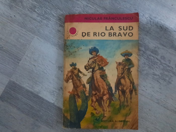 La sud de Rio Bravo de Niculae Franculescu