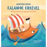 Kalandok Kirk&eacute;vel - Ne bosszantsd az egyszemű &oacute;ri&aacute;st! - Kert&eacute;sz Erzsi