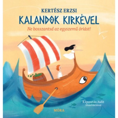 Kalandok Kirk&amp;eacute;vel - Ne bosszantsd az egyszemű &amp;oacute;ri&amp;aacute;st! - Kert&amp;eacute;sz Erzsi foto
