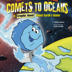 The Shocking Journey from Comets to Oceans: A Graphic Novel about Earth's Water