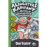 Als&oacute;gaty&aacute;s kapit&aacute;ny &eacute;s a besz&eacute;lő v&eacute;c&eacute;cs&eacute;sz&eacute;k t&aacute;mad&aacute;sa - Dav Pilkey