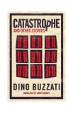 Catastrophe and Other Stories | Dino Buzzati, Judith Landry, 2019