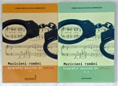 MUZICIENI ROMANI , BIOGRAFII ASCUNSE IN ARHIVE de IOANA RALUCA VOICU - ARNAUTOIU , VOLUMELE I - II , 2011 foto
